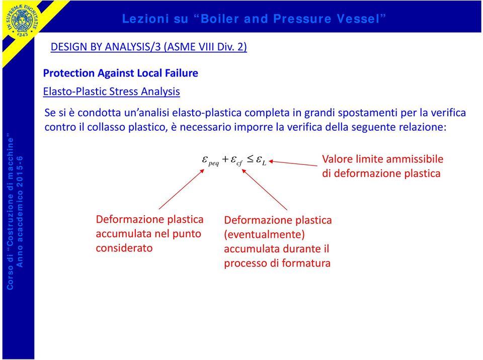 in grandi spostamenti per la verifica contro il collasso plastico, è necessario imporre la verifica della seguente