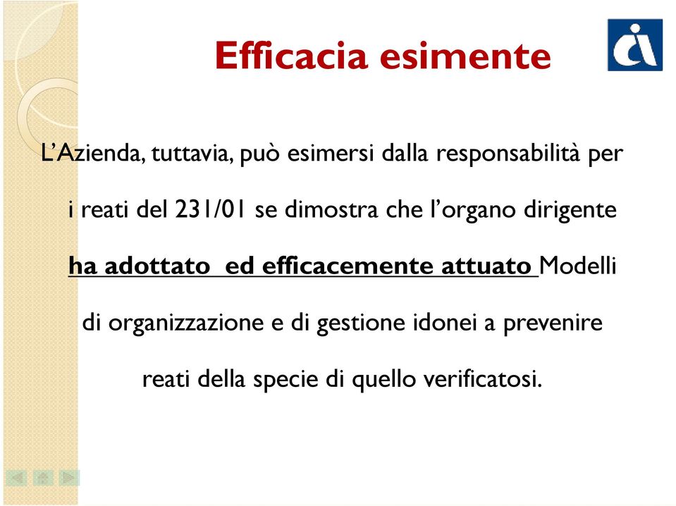 dirigente ha adottato ed efficacemente attuato Modelli di