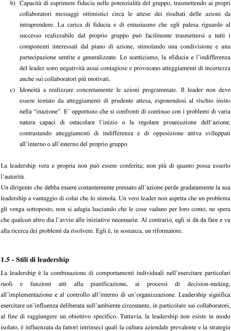 una condivisione e una partecipazione sentite e generalizzate.