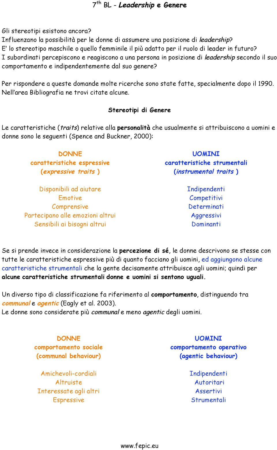 I subordinati percepiscono e reagiscono a una persona in posizione di leadership secondo il suo comportamento e indipendentemente dal suo genere?