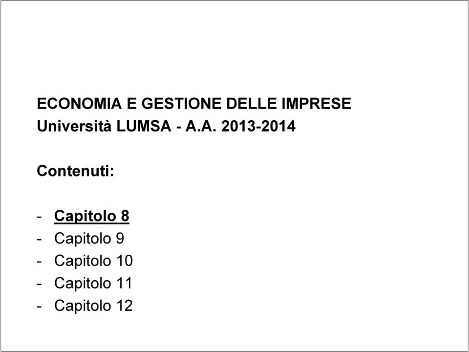 - A.A. 2013-2014 Contenuti: -