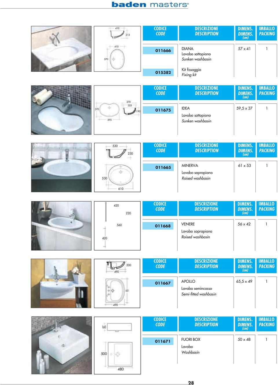 soprapiano Raised washbasin 6 x 53 60 420 220 420 560 066 VENERE Lavabo soprapiano Raised washbasin 56 x 42 490