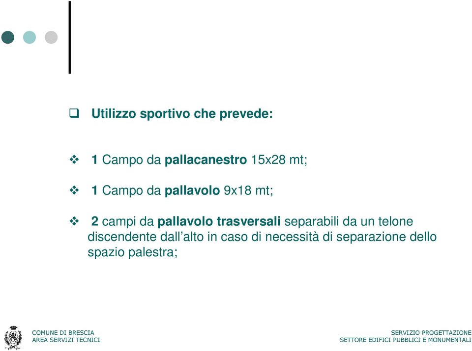 pallavolo trasversali separabili da un telone discendente