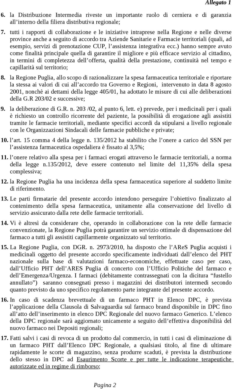 servizi di prenotazione CUP, l assistenza integratìva ecc.