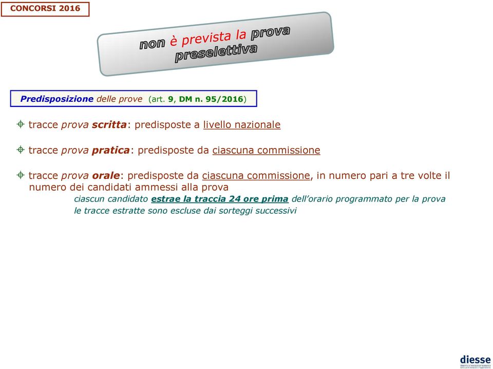 ciascuna commissione tracce prova orale: predisposte da ciascuna commissione, in numero pari a tre volte il