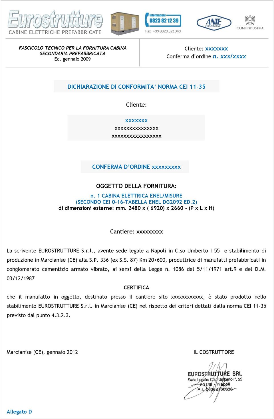 P. 336 (ex S.S. 87) Km 20+600, produttrice di manufatti prefabbricati in conglomerato cementizio armato vibrato, ai sensi della Legge n. 1086 del 5/11/1971 art.9 e del D.M.