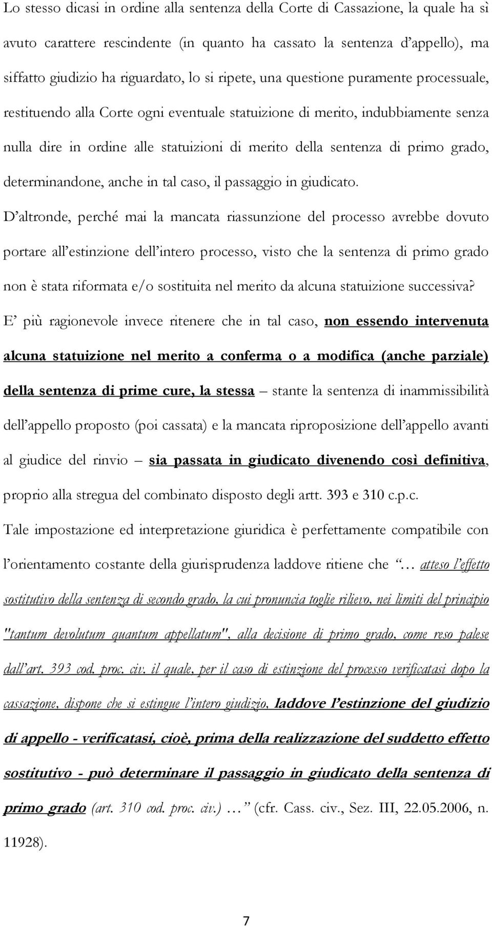 grado, determinandone, anche in tal caso, il passaggio in giudicato.