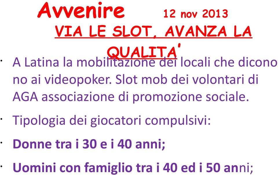 Slot mob dei volontari di AGA associazione di promozione sociale.