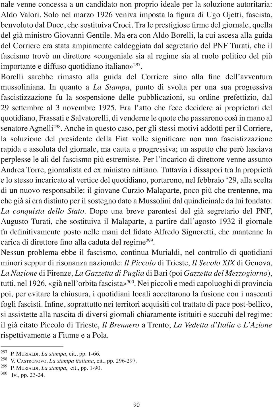 ruolo politico del più importante e diffuso quotidiano italiano» 297. mussoliniana.