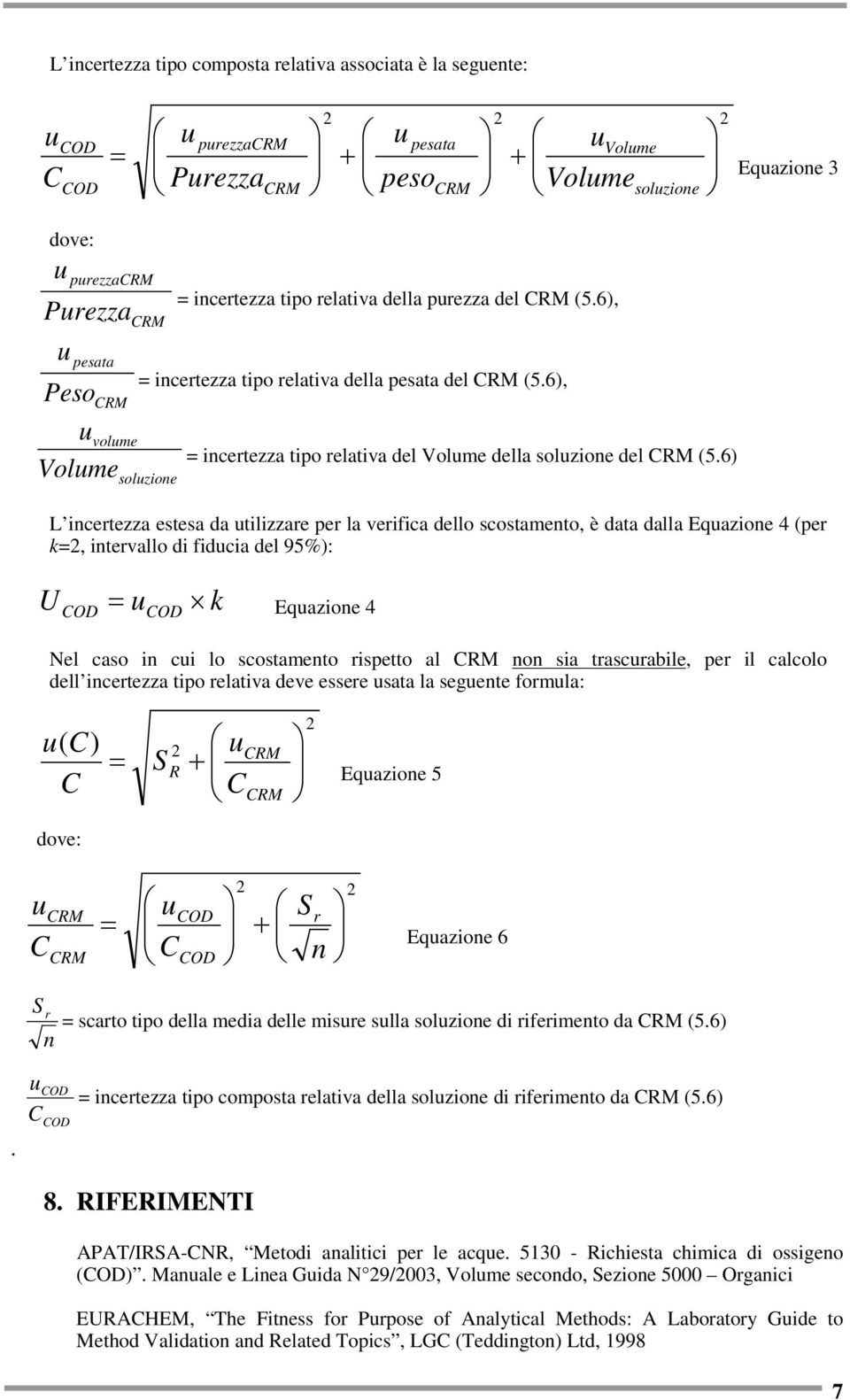 6), soluzione = incertezza tipo relativa del Volume della soluzione del CRM (5.