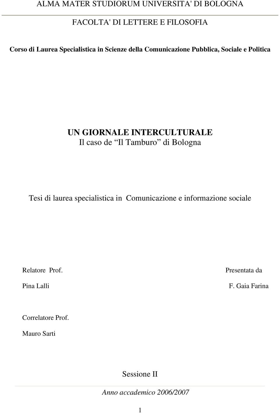 caso de Il Tamburo di Bologna Tesi di laurea specialistica in Comunicazione e informazione sociale