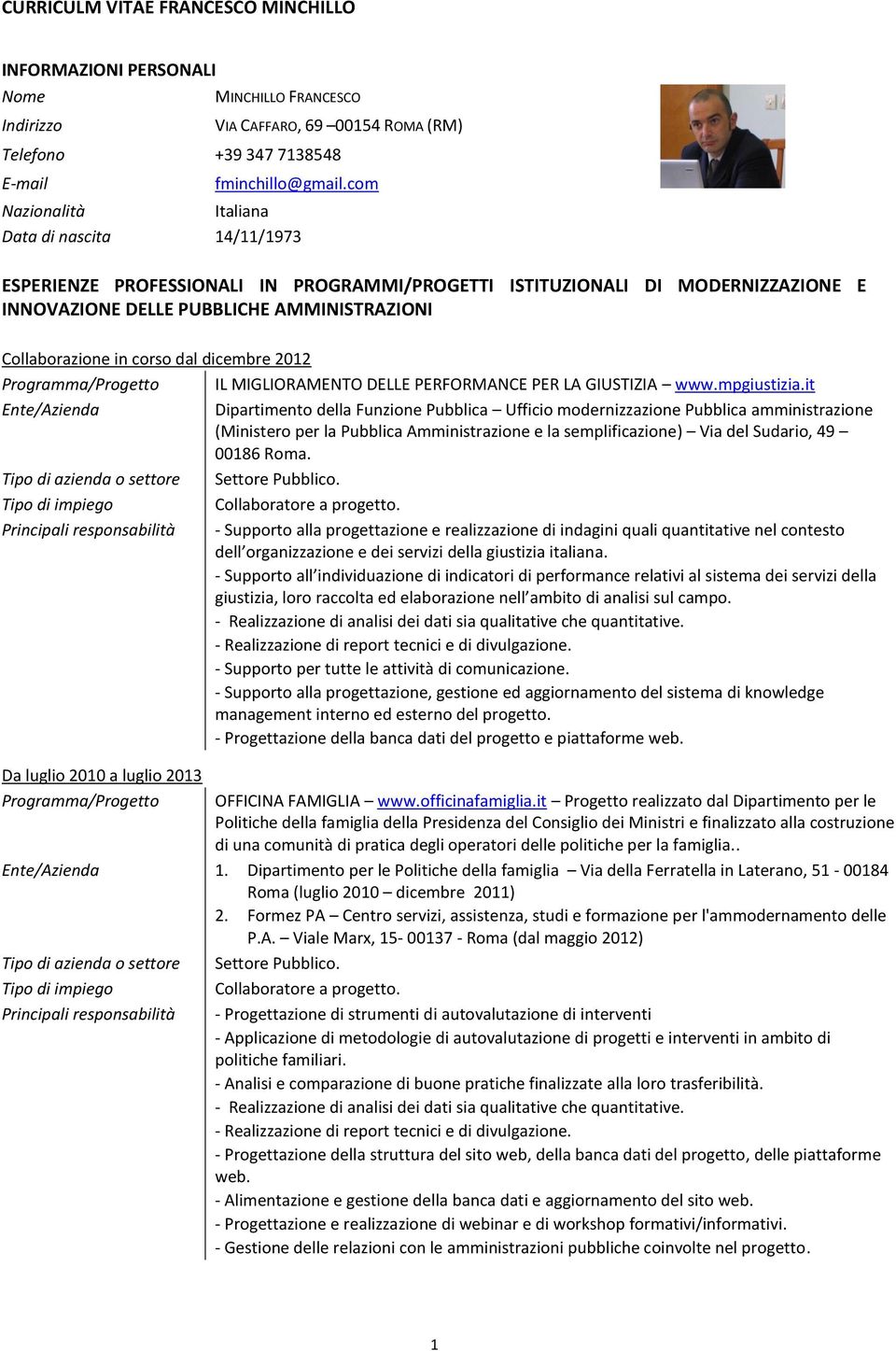 corso dal dicembre 2012 Programma/ IL MIGLIORAMENTO DELLE PERFORMANCE PER LA GIUSTIZIA www.mpgiustizia.