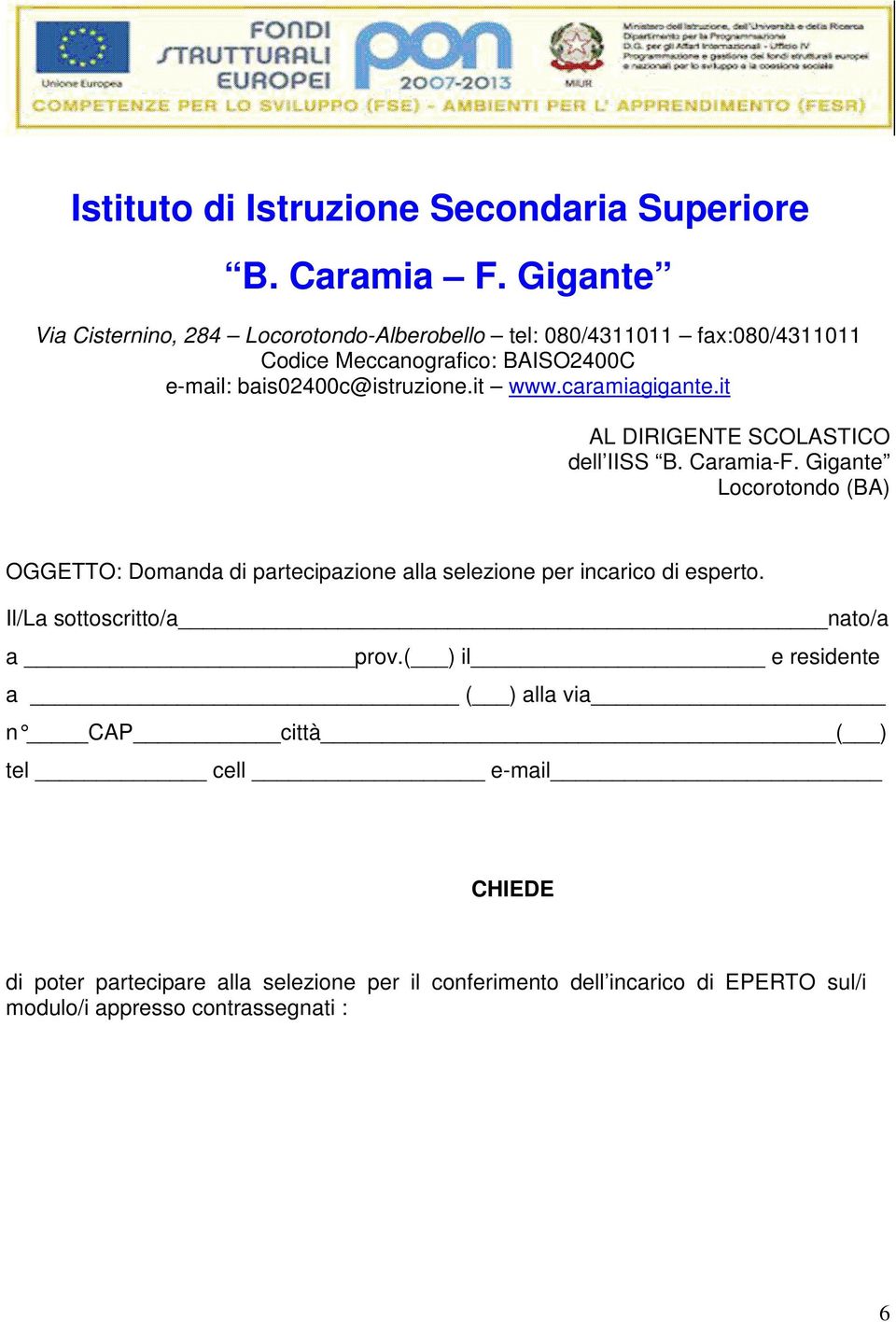 it www.caramiagigante.it AL DIRIGENTE SCOLASTICO dell IISS B. Caramia-F.