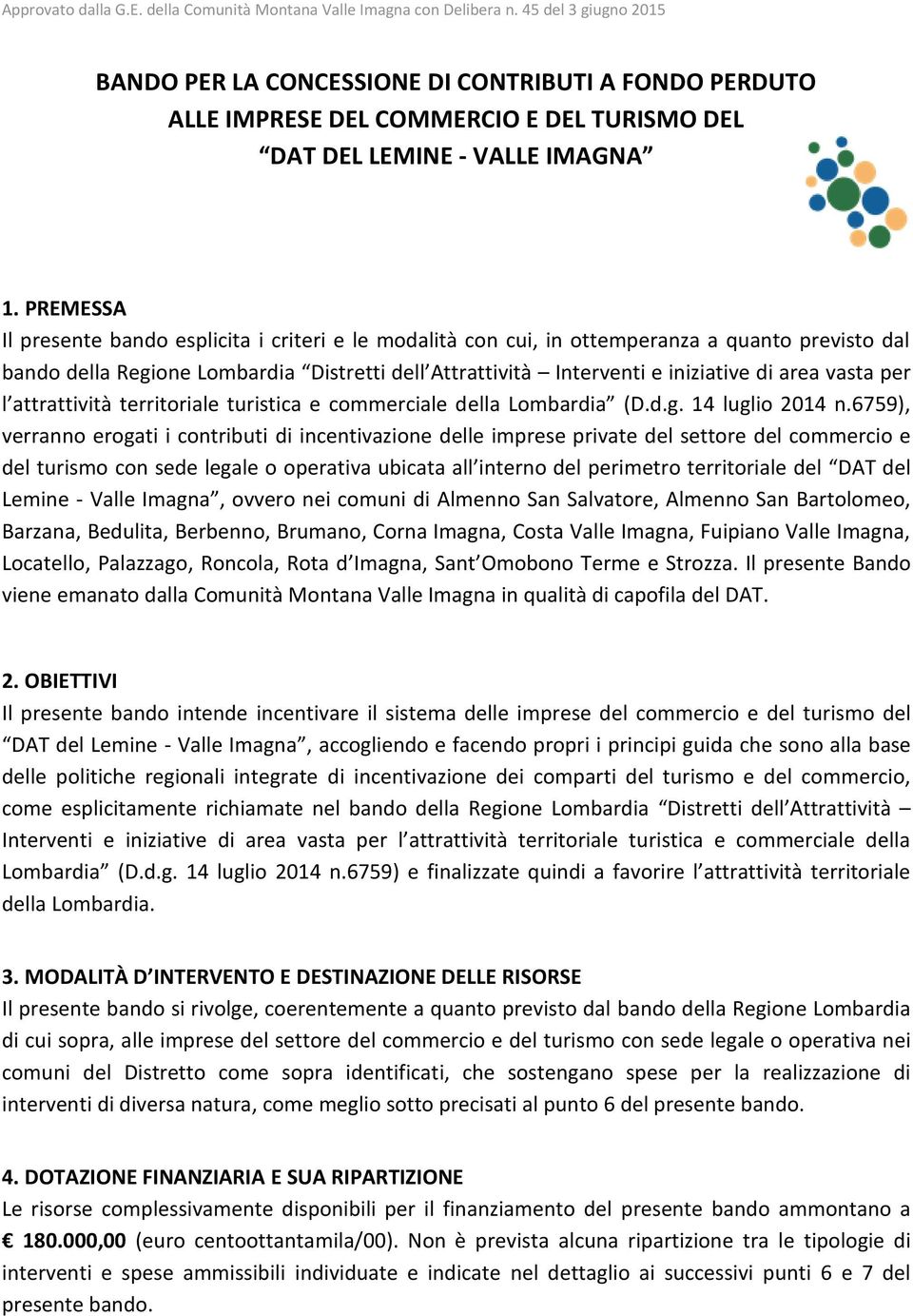 vasta per l attrattività territoriale turistica e commerciale della Lombardia (D.d.g. 14 luglio 2014 n.