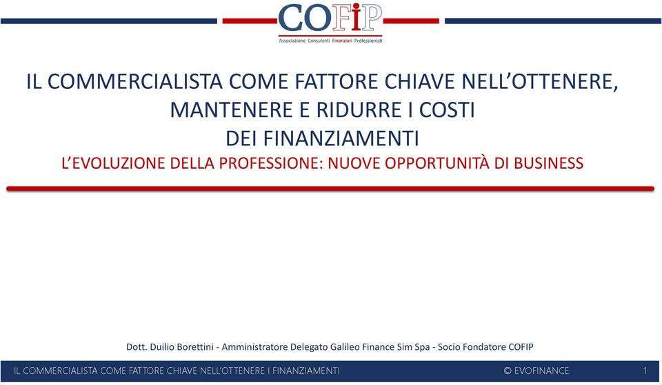 PROFESSIONE: NUOVE OPPORTUNITÀ DI BUSINESS Dott.