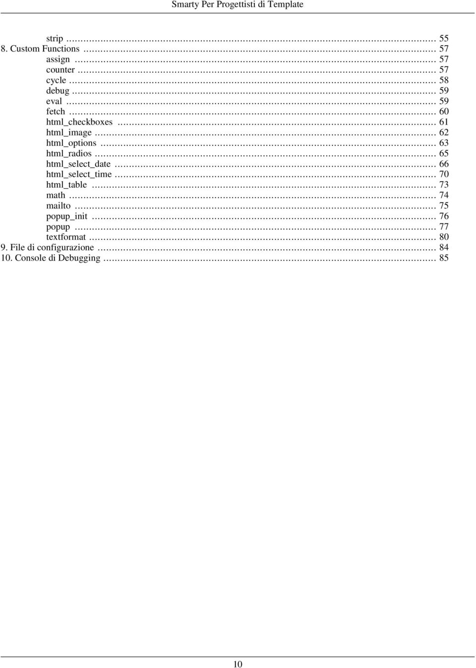 .. 63 html_radios... 65 html_select_date... 66 html_select_time... 70 html_table... 73 math... 74 mailto.