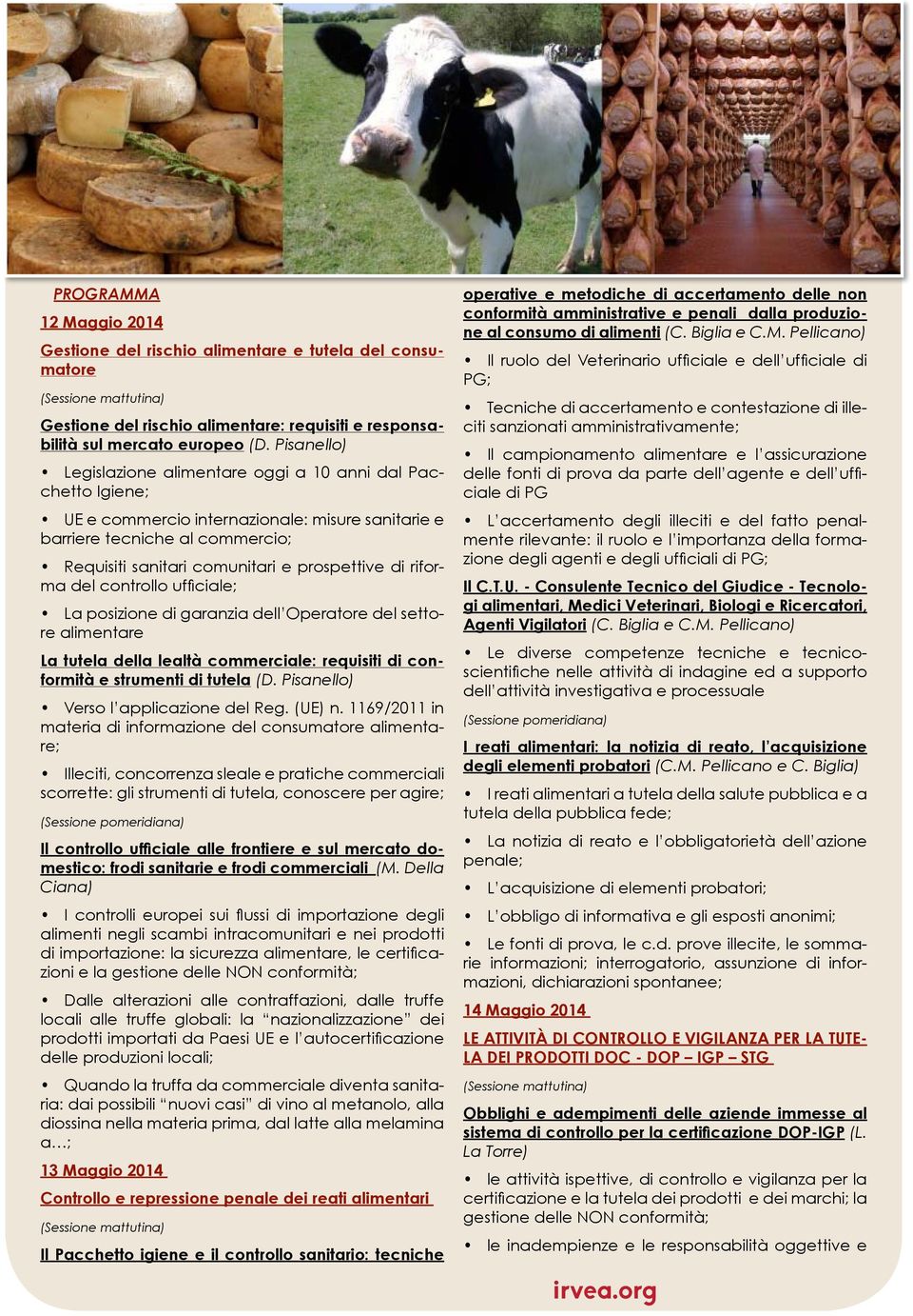 di riforma del controllo ufficiale; La posizione di garanzia dell Operatore del settore alimentare La tutela della lealtà commerciale: requisiti di conformità e strumenti di tutela (D.