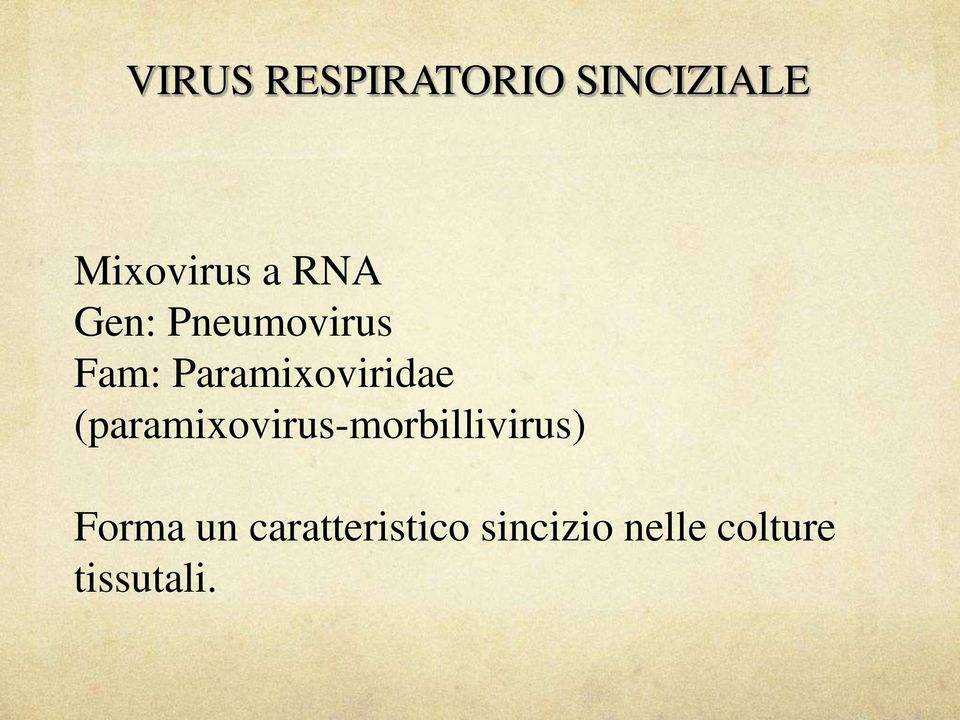 (paramixovirus-morbillivirus) Forma un