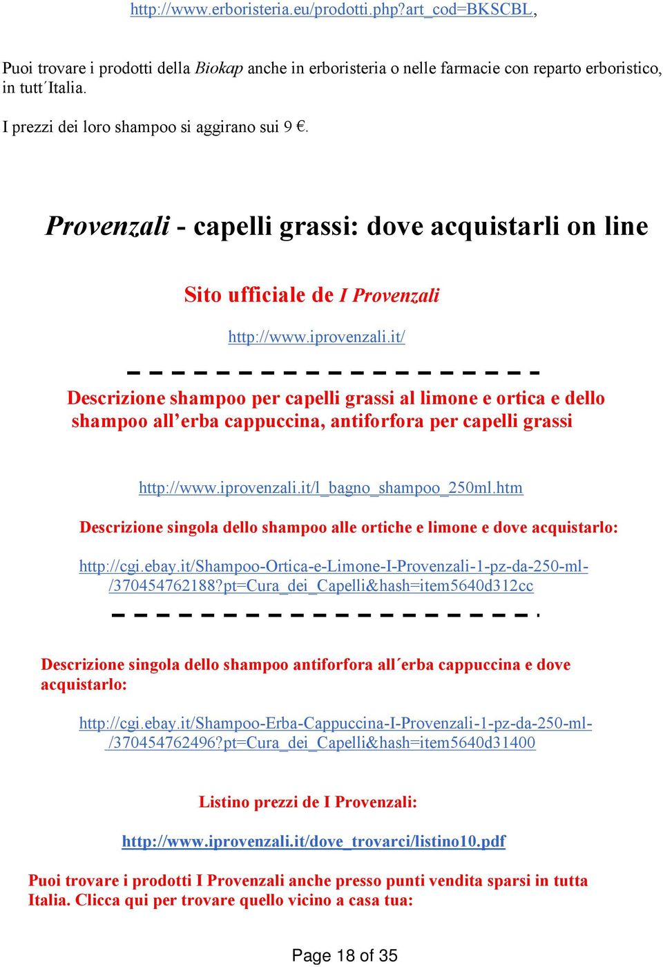 it/ Descrizione shampoo per capelli grassi al limone e ortica e dello shampoo all erba cappuccina, antiforfora per capelli grassi http://www.iprovenzali.it/l_bagno_shampoo_250ml.