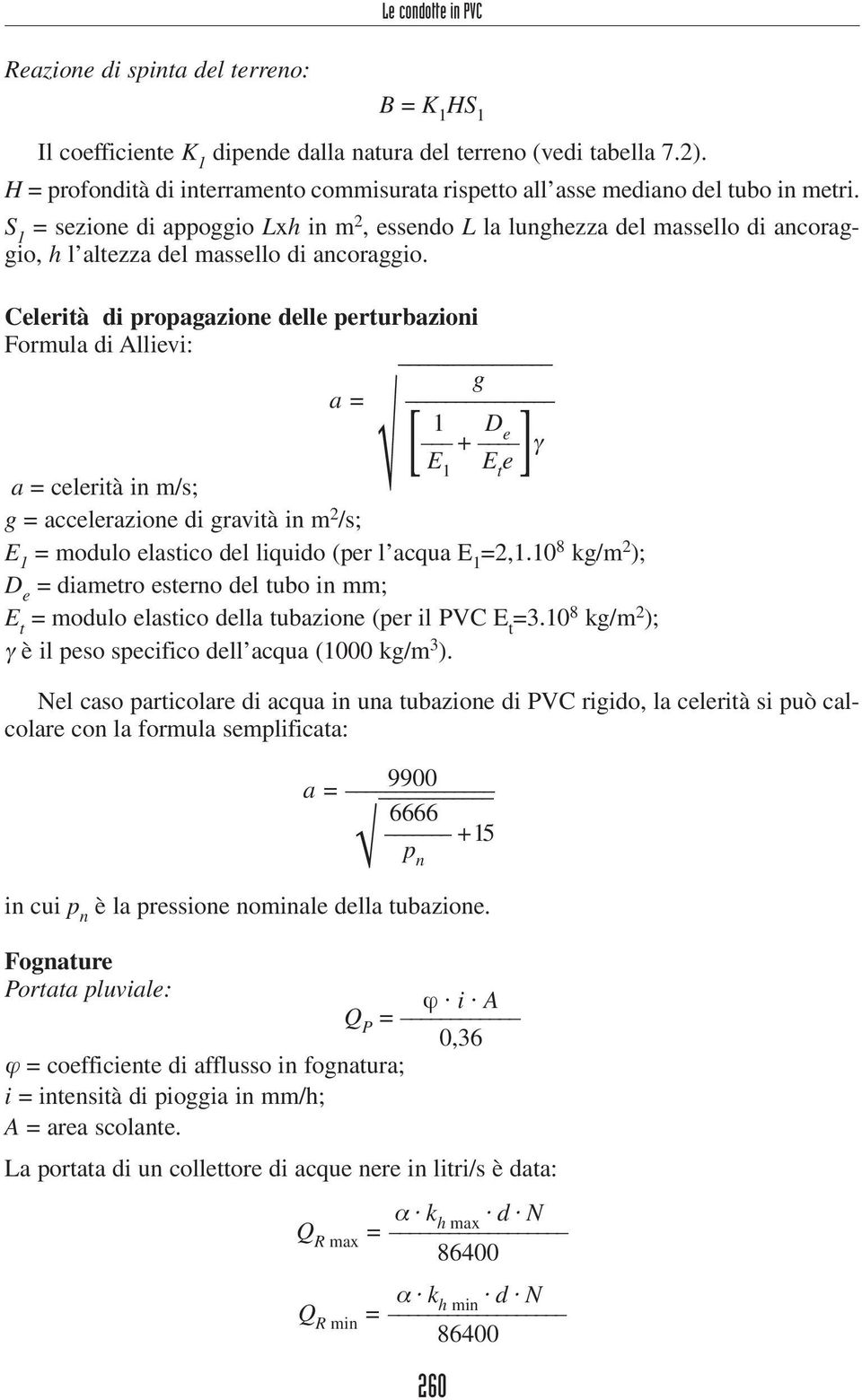 S 1 = sezione di appoggio Lxh in m 2, essendo L la lunghezza del massello di ancoraggio, h l altezza del massello di ancoraggio.