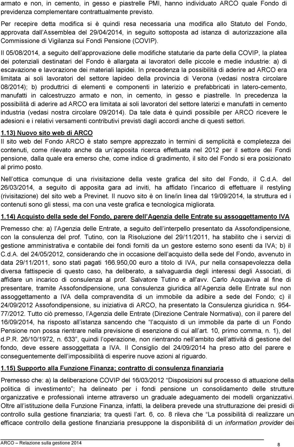 Commissione di Vigilanza sui Fondi Pensione (COVIP).