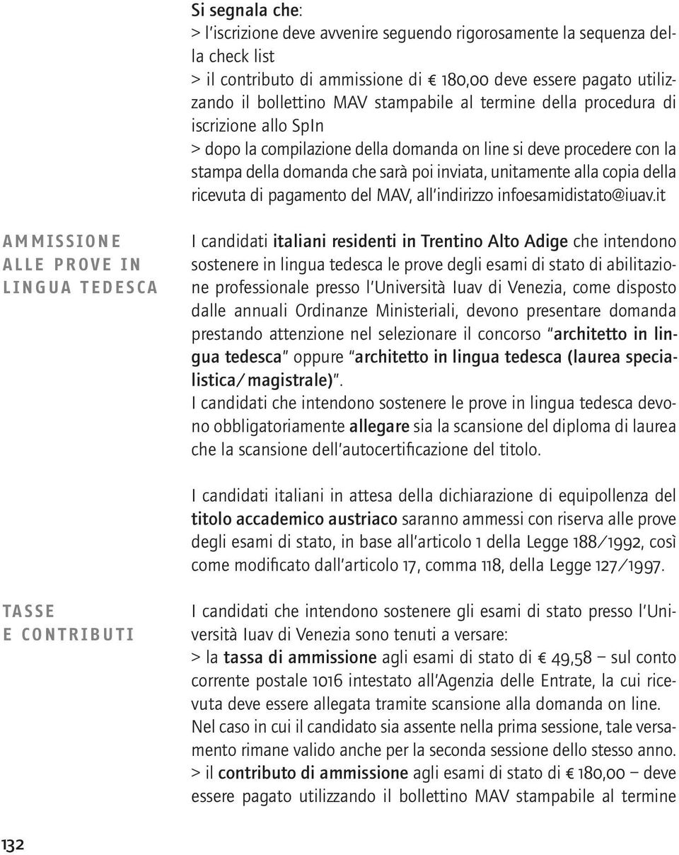 di pagamento del MAV, all indirizzo infoesamidistato@iuav.