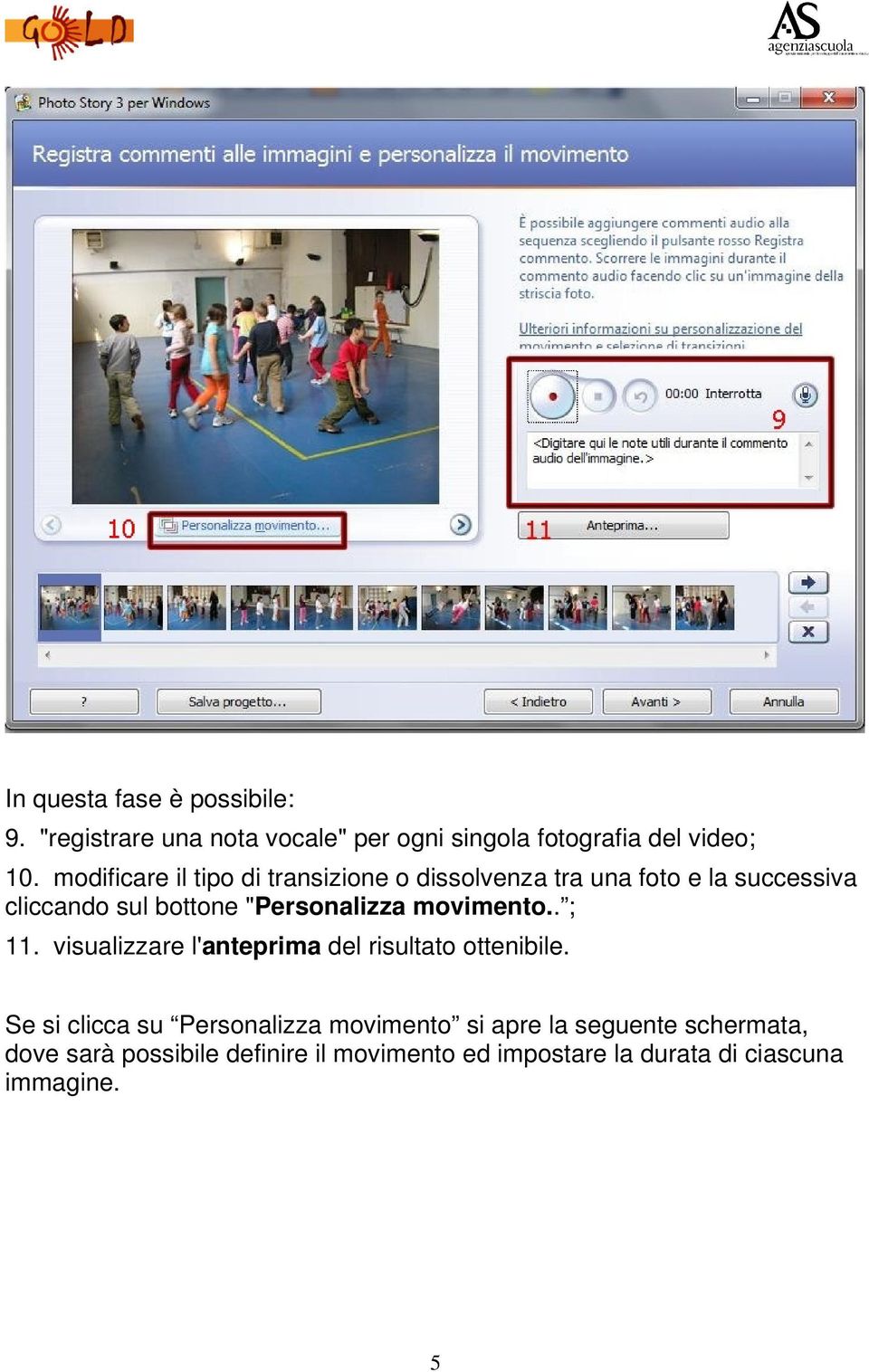 "Personalizza movimento.. ; 11. visualizzare l'anteprima del risultato ottenibile.