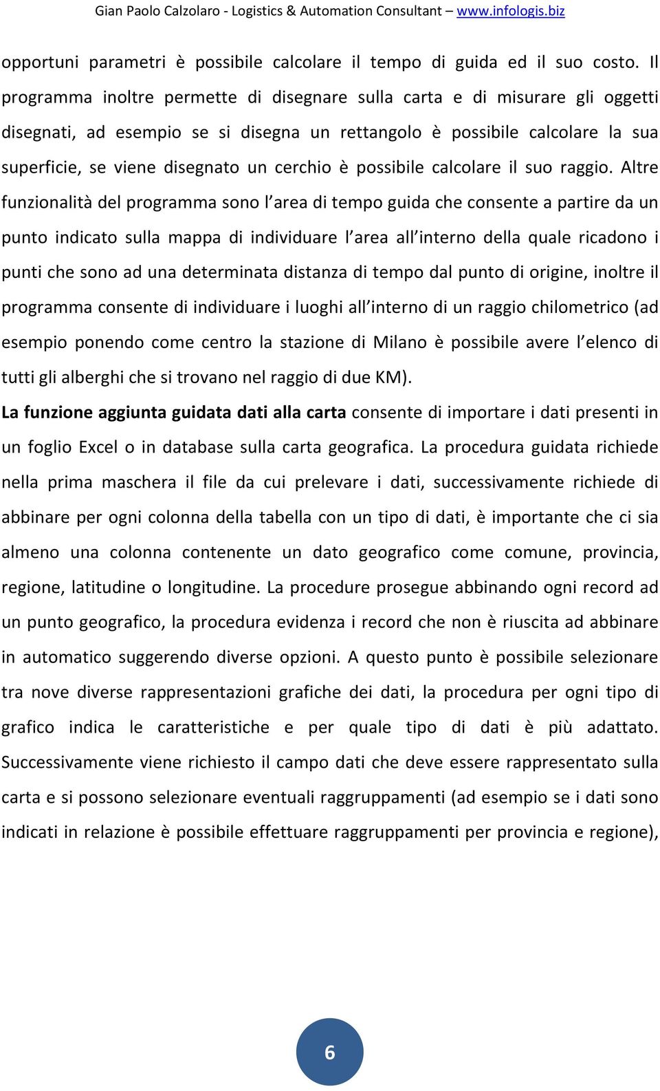 cerchio è possibile calcolare il suo raggio.