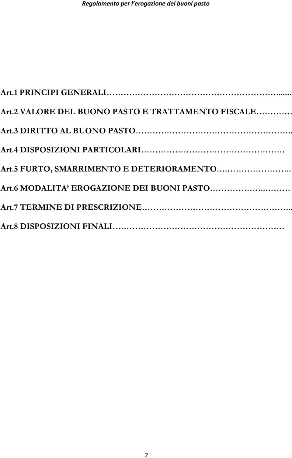 3 DIRITTO AL BUONO PASTO.. Art.4 DISPOSIZIONI PARTICOLARI Art.