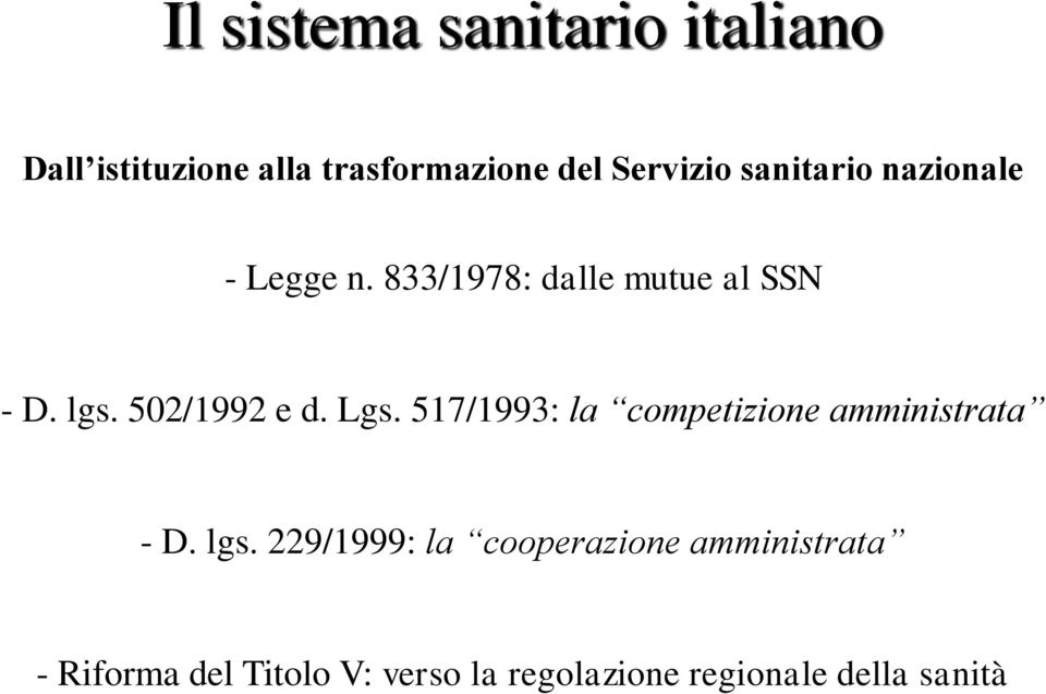 502/1992 e d. Lgs. 517/1993: la competizione amministrata - D. lgs.