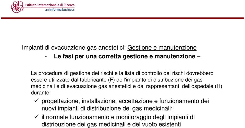 evacuazione gas anestetici e dai rappresentanti dell'ospedale (H) durante: progettazione, installazione, accettazione e funzionamento dei nuovi