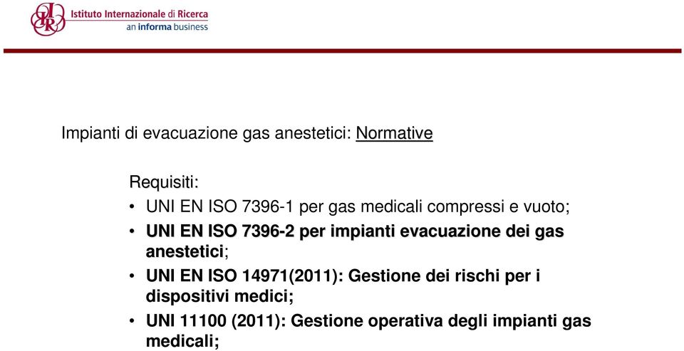 evacuazione dei gas anestetici; UNI EN ISO 14971(2011): Gestione dei rischi