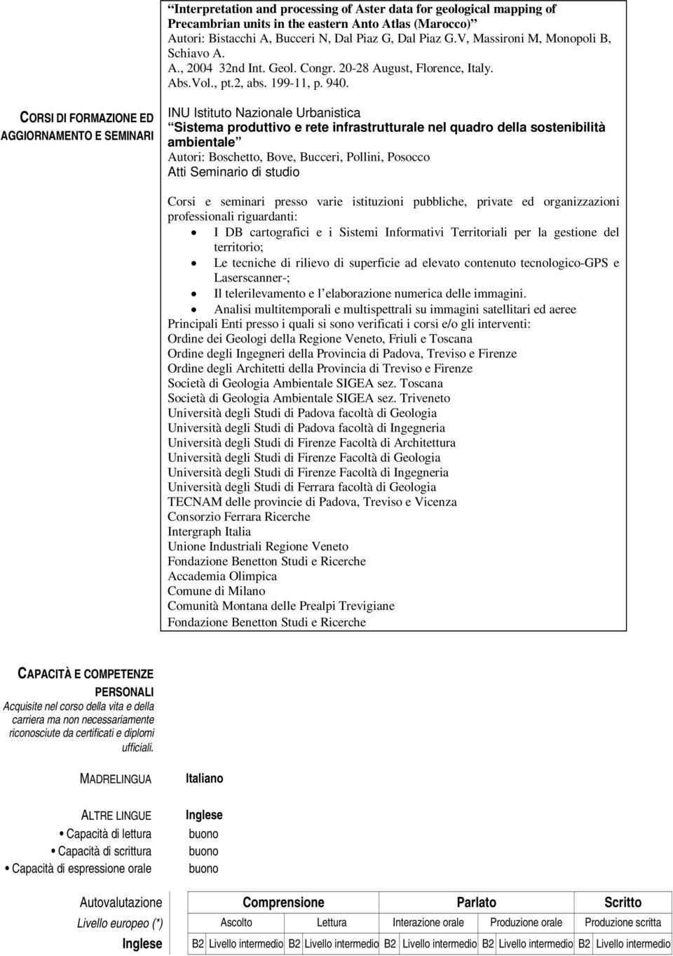 CORSI DI FORMAZIONE ED AGGIORNAMENTO E SEMINARI INU Istituto Nazionale Urbanistica Sistema produttivo e rete infrastrutturale nel quadro della sostenibilità ambientale Autori: Boschetto, Bove,