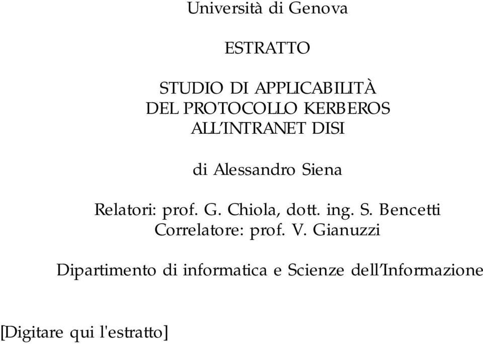 Chiola, dott. ing. S. Bencetti Correlatore: prof. V.