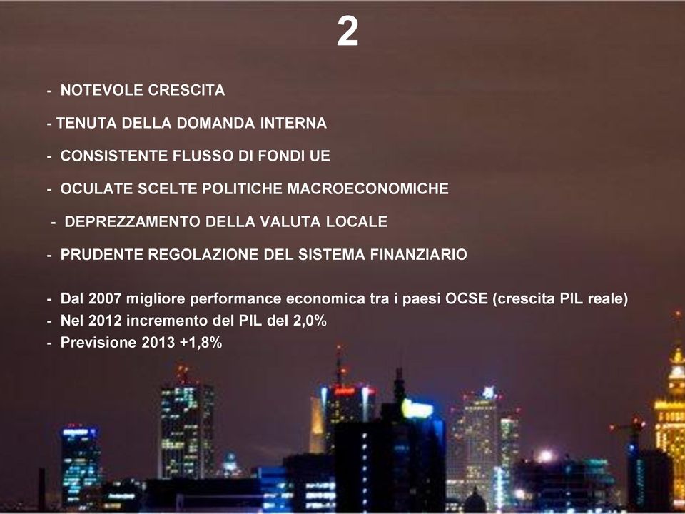 REGOLAZIONE DEL SISTEMA FINANZIARIO - Dal 2007 migliore performance economica tra i