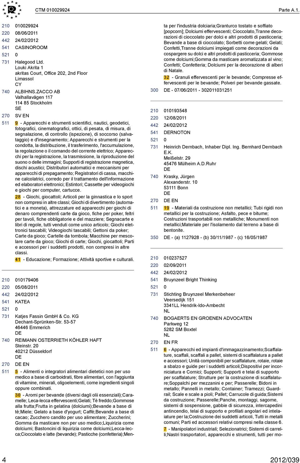 controllo (ispezione), di soccorso (salvataggio) e d'insegnamento; Apparecchi e strumenti per la condotta, la distribuzione, il trasferimento, l'accumulazione, la regolazione o il comando del