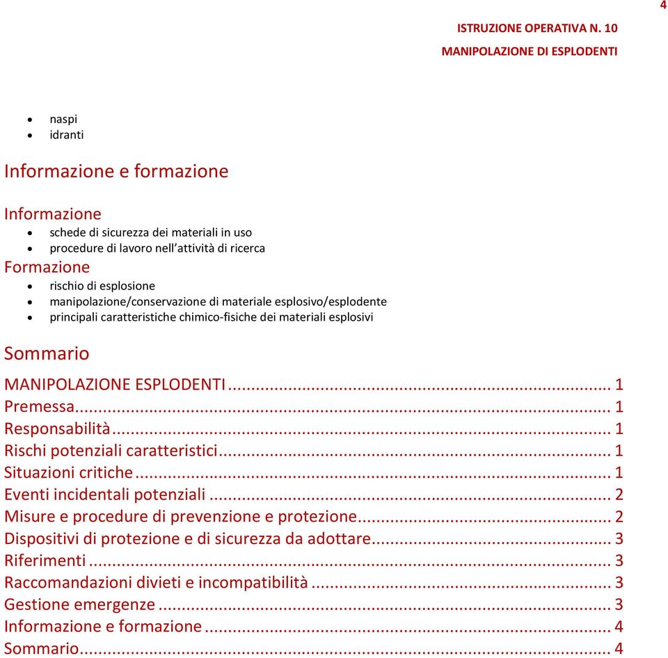 .. 1 Responsabilità... 1 Rischi potenziali caratteristici... 1 Situazioni critiche... 1 Eventi incidentali potenziali... 2 Misure e procedure di prevenzione e protezione.