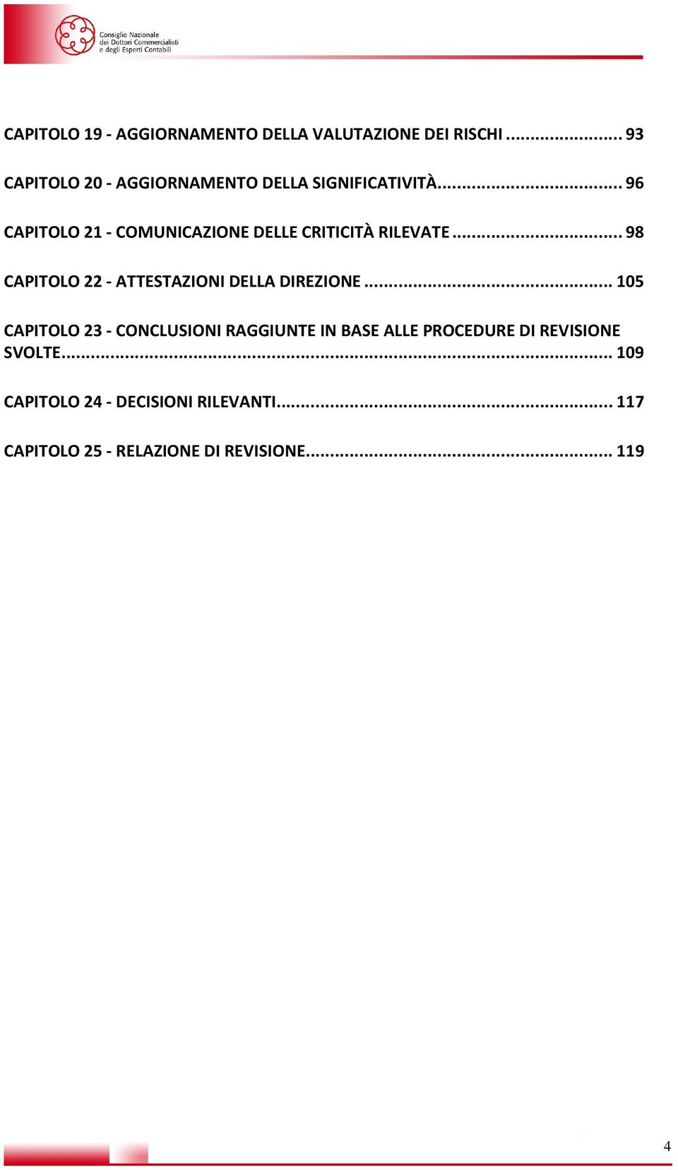 .. 96 CAPITOLO 21 - COMUNICAZIONE DELLE CRITICITÀ RILEVATE.