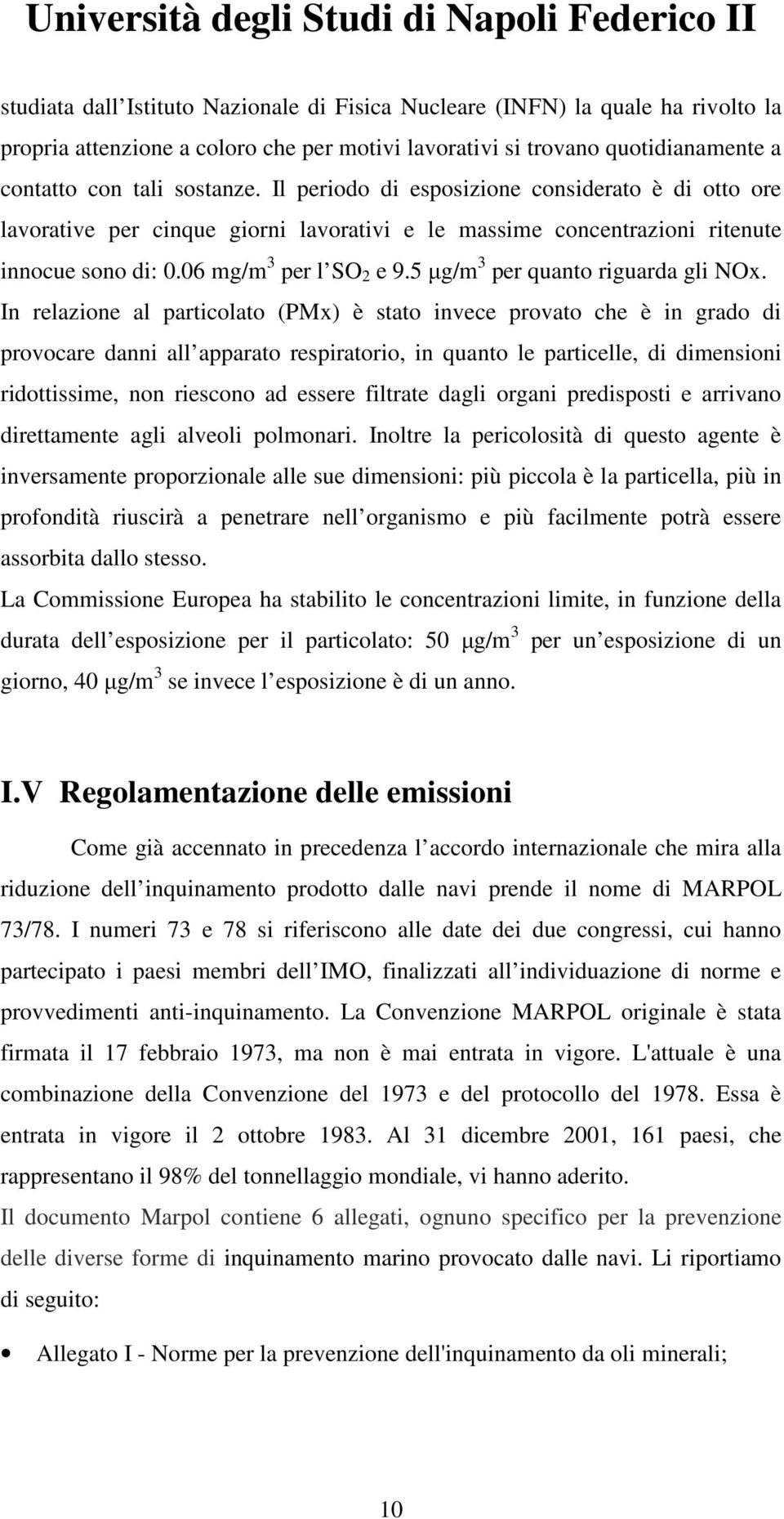 5 µg/m 3 per quanto riguarda gli NOx.