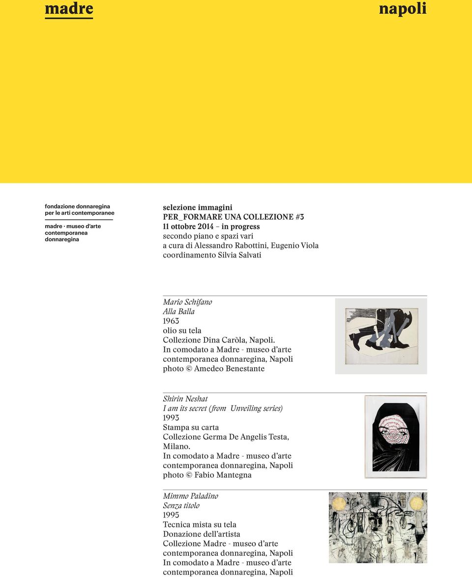 In comodato a Madre - museo d arte, Napoli photo Amedeo Benestante Shirin Neshat I am its secret (from Unveiling series) 1993 Stampa su carta Collezione Germa De Angelis