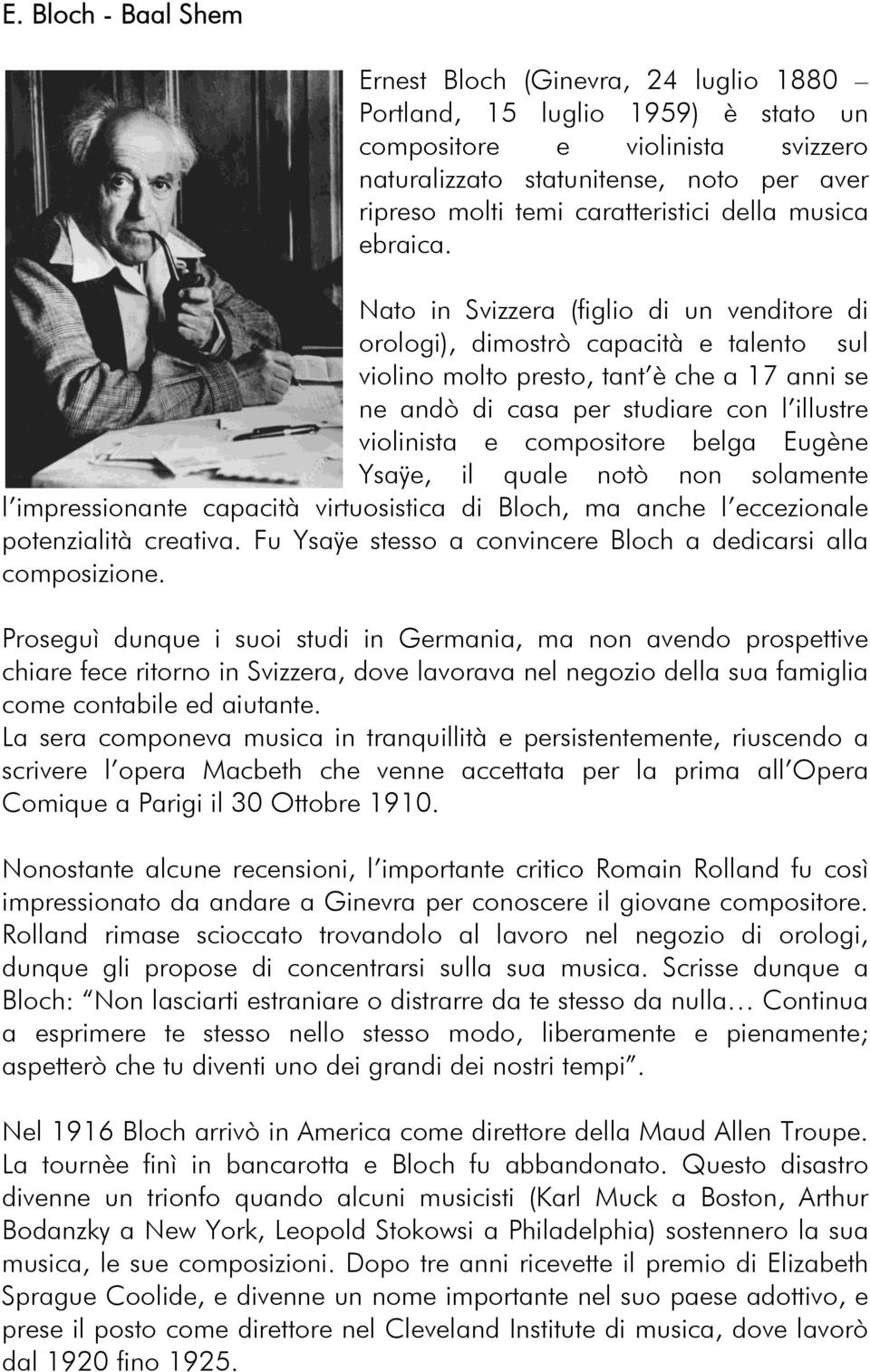 Nato in Svizzera (figlio di un venditore di orologi), dimostrò capacità e talento sul violino molto presto, tant è che a 17 anni se ne andò di casa per studiare con l illustre violinista e