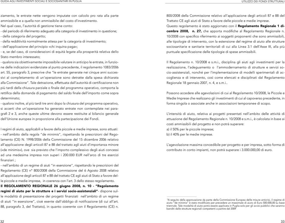 attesa per la categoria di investimento; - dell applicazione del principio «chi inquina paga»; - e, se del caso, di considerazioni di equità legate alla prosperità relativa dello Stato membro