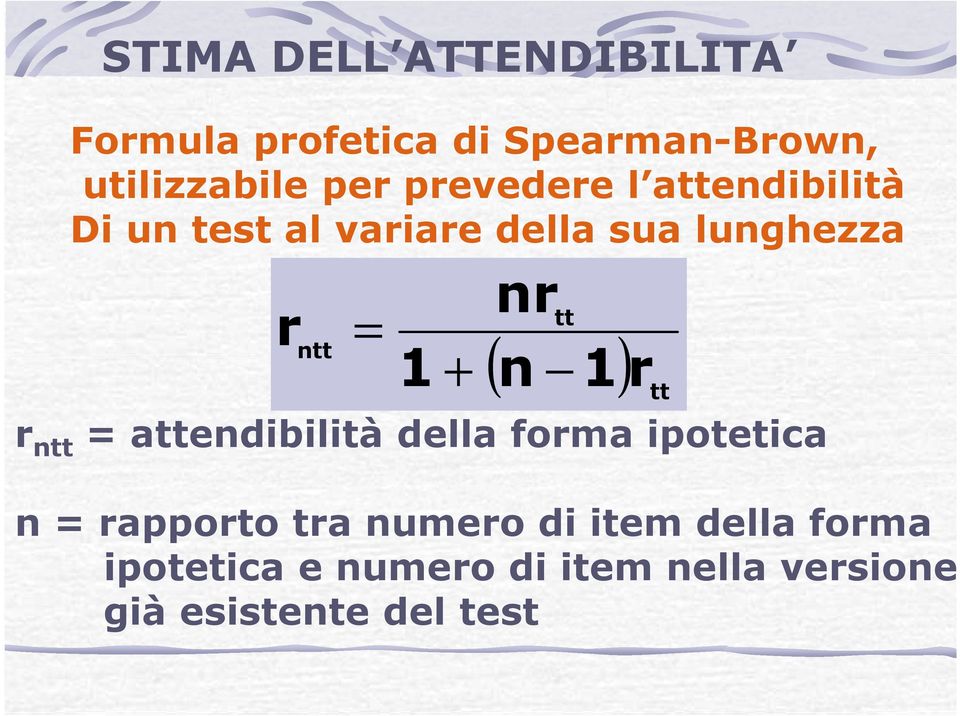 ( n 1r ) tt 1 + r ntt attendibilità della forma ipotetica n rapporto tra numero