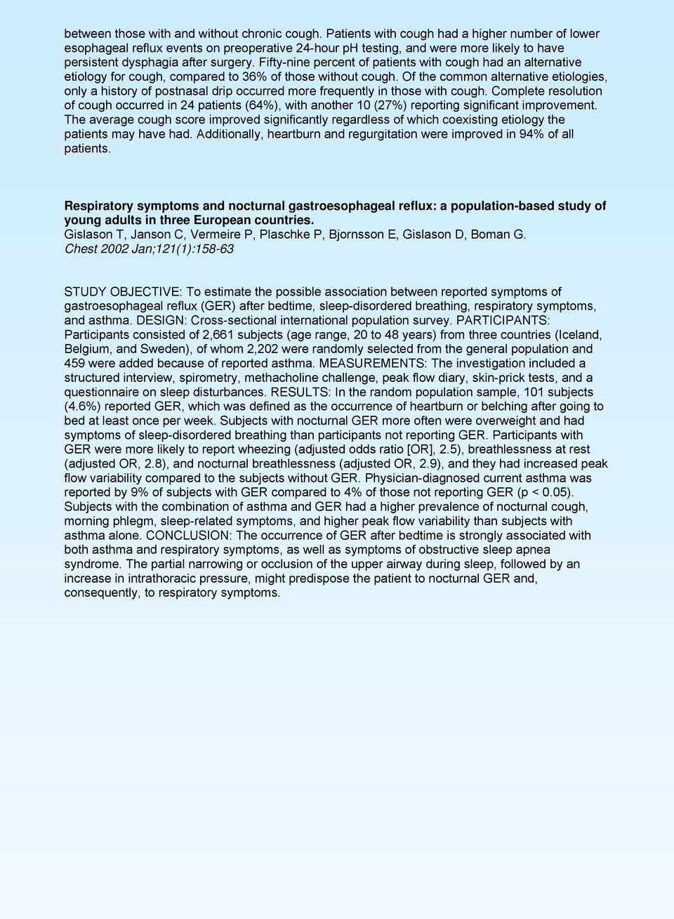 Fifty-nine percent of patients with cough had an alternative etiology for cough, compared to 36% of those without cough.