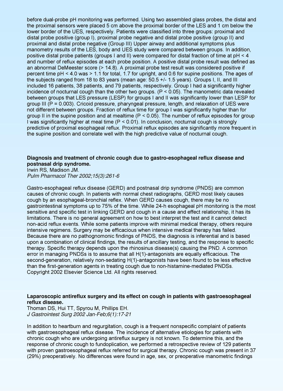 Patients were classified into three groups: proximal and distal probe positive (group I), proximal probe negative and distal probe positive (group II) and proximal and distal probe negative (Group