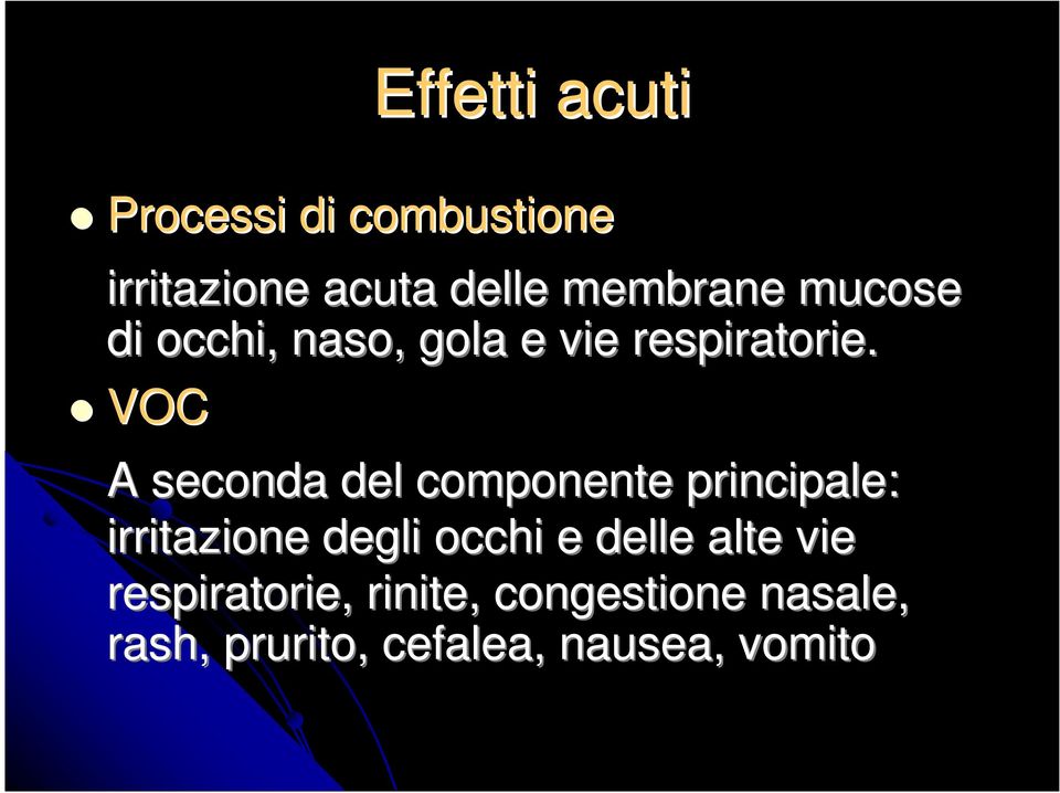 VOC A seconda del componente principale: irritazione degli occhi e