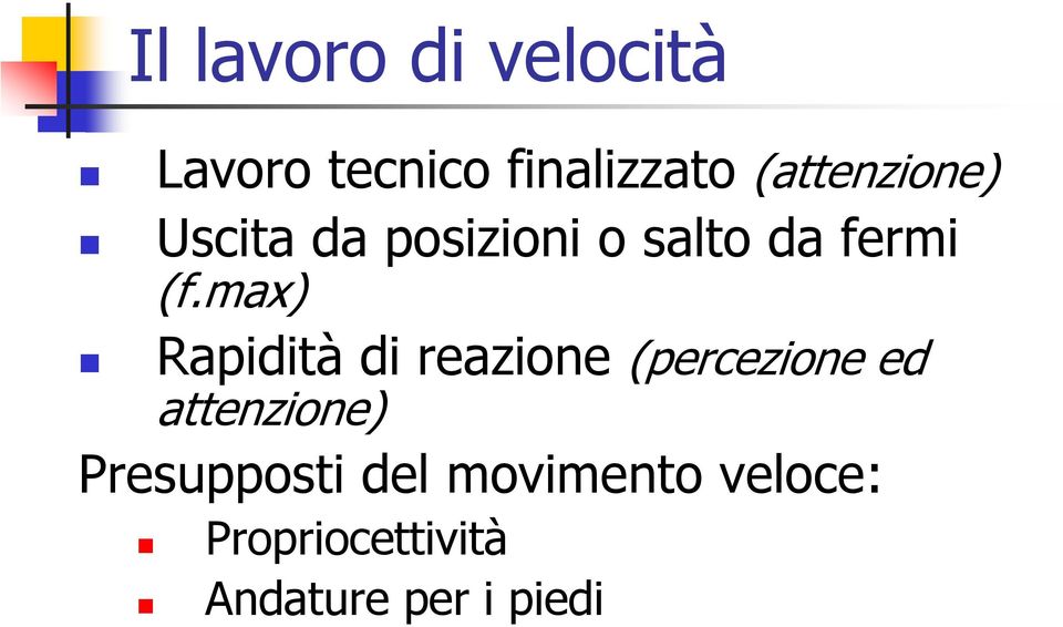 max) Rapidità di reazione (percezione ed attenzione)