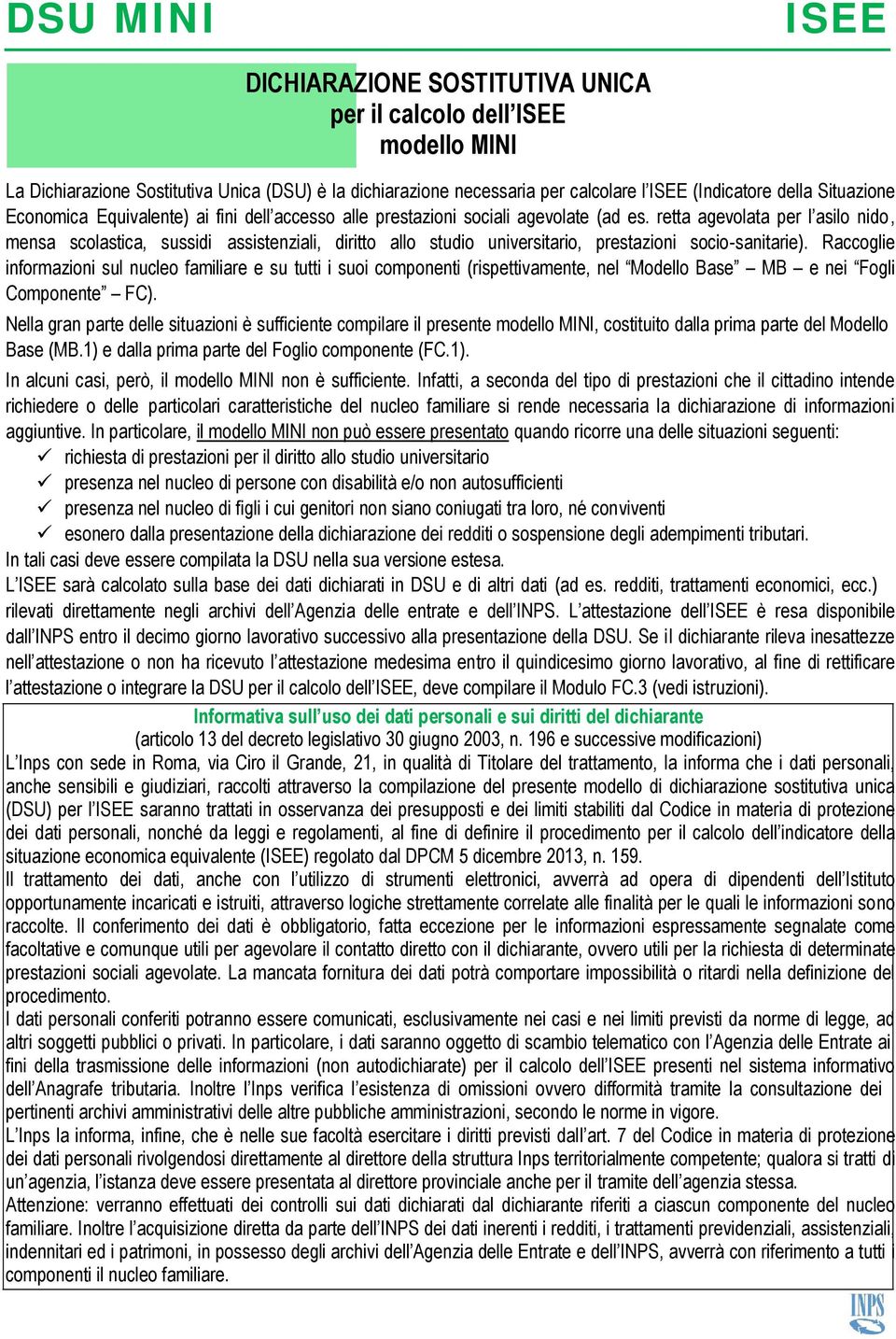 retta agevolata per l asilo nido, mensa scolastica, sussidi assistenziali, diritto allo studio universitario, prestazioni socio-sanitarie).