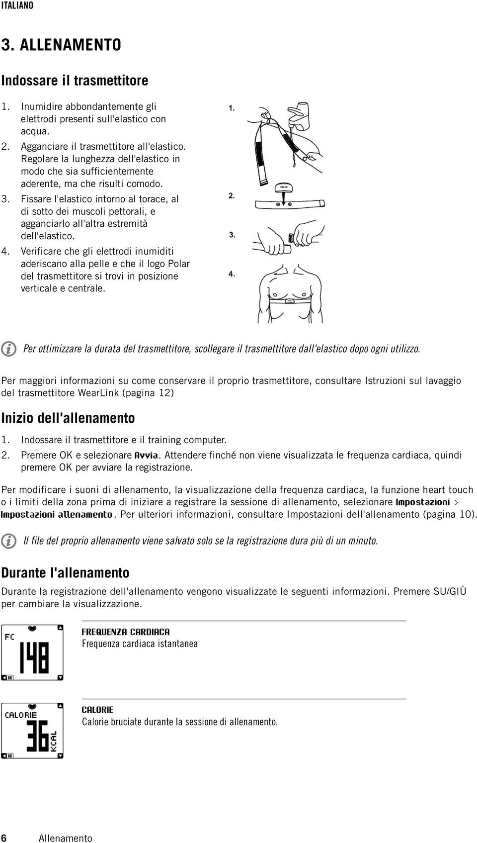 Fissare l'elastico intorno al torace, al di sotto dei muscoli pettorali, e agganciarlo all'altra estremità dell'elastico. 4.