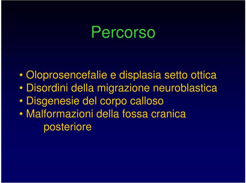 neuroblastica Disgenesie del corpo